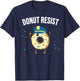 Donut Resist Meme Funny Police Officer Support Theme Quote T-Shirt - T-Shirt | Navy