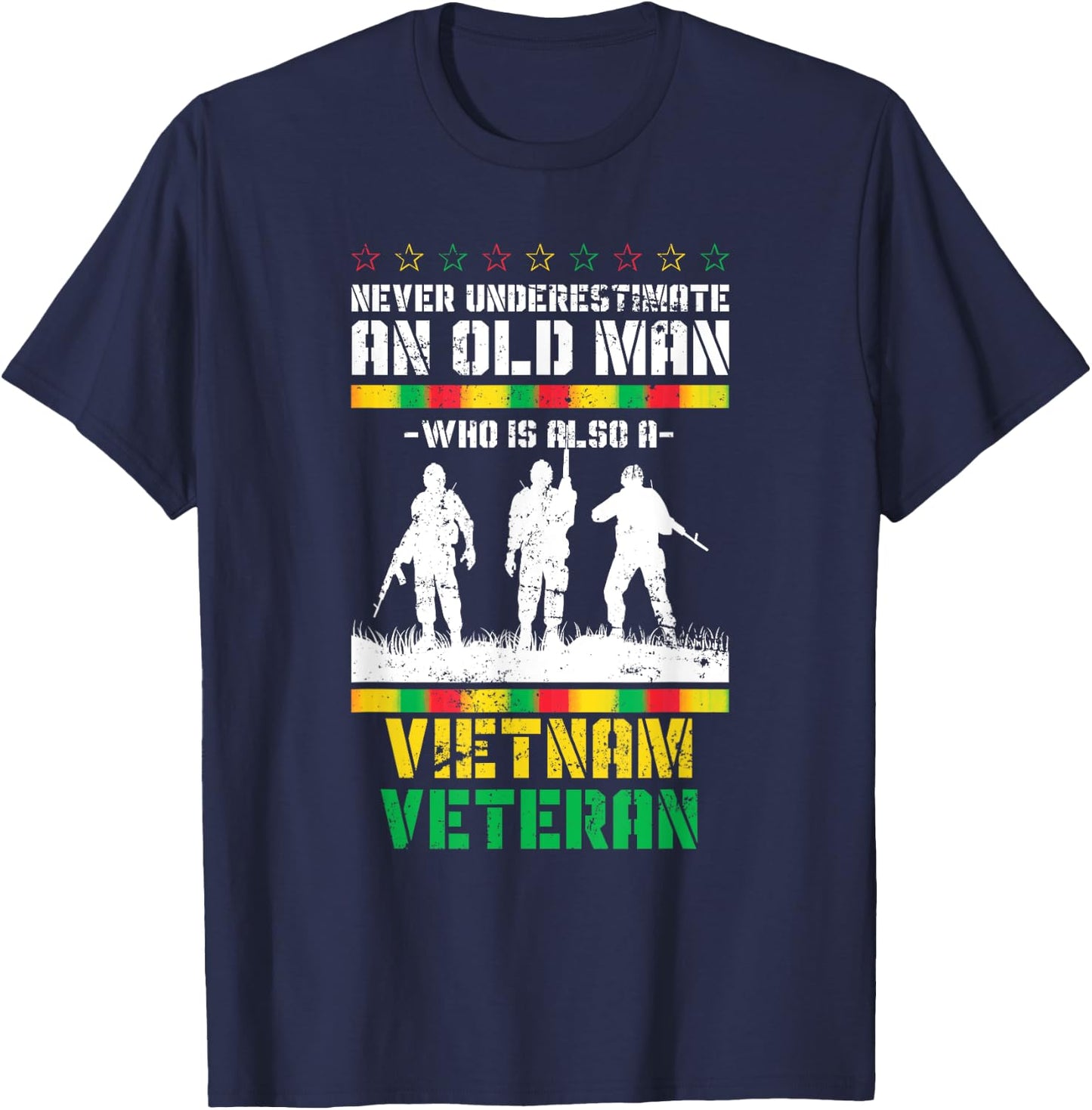 Never Underestimate An Old Men Who Is Also A Vietnam Veteran T-Shirt - T-Shirt | Navy