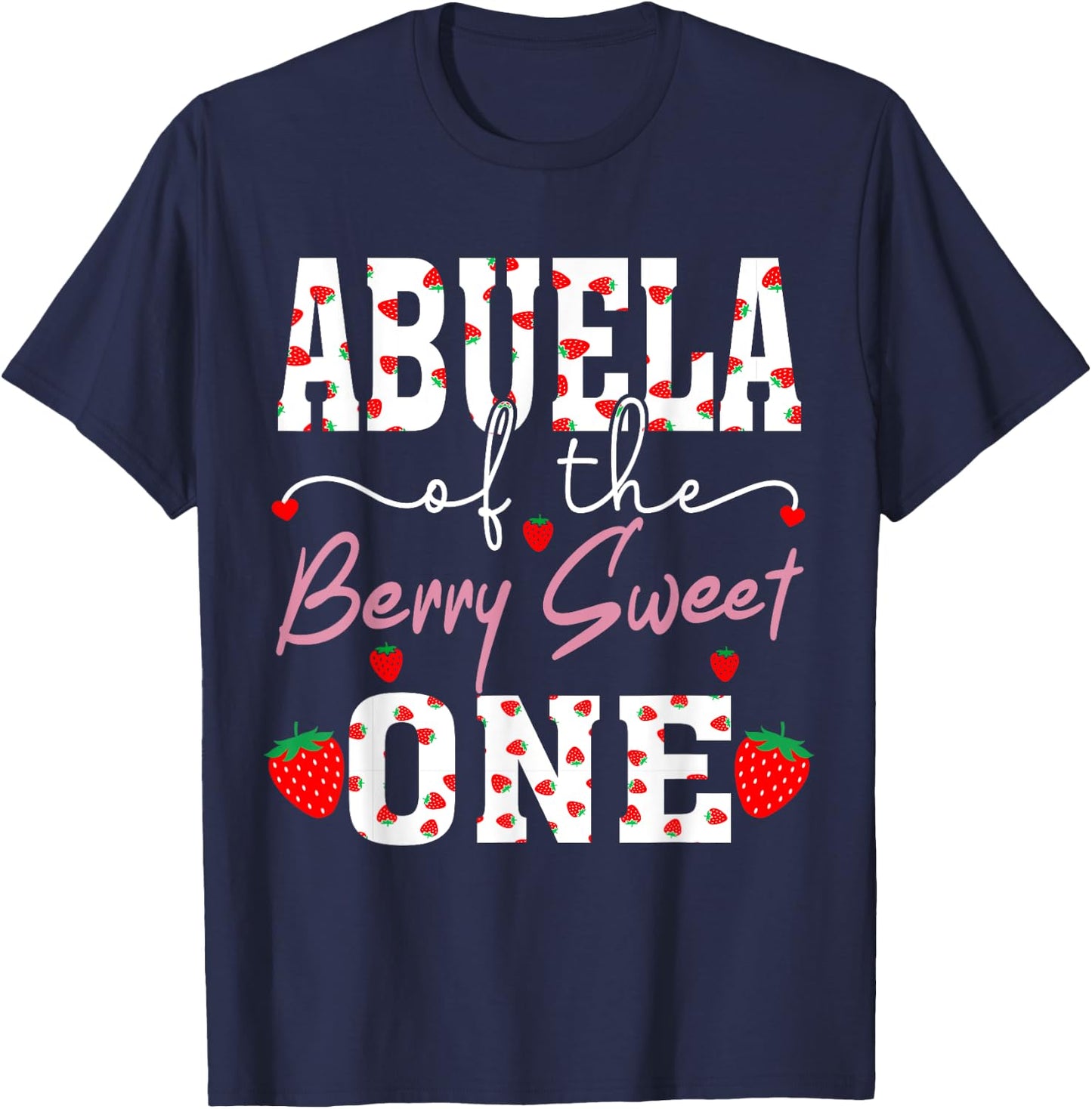 Abuela Of The Berry Sweet One Strawberry Grandma T-Shirt - T-Shirt | Navy