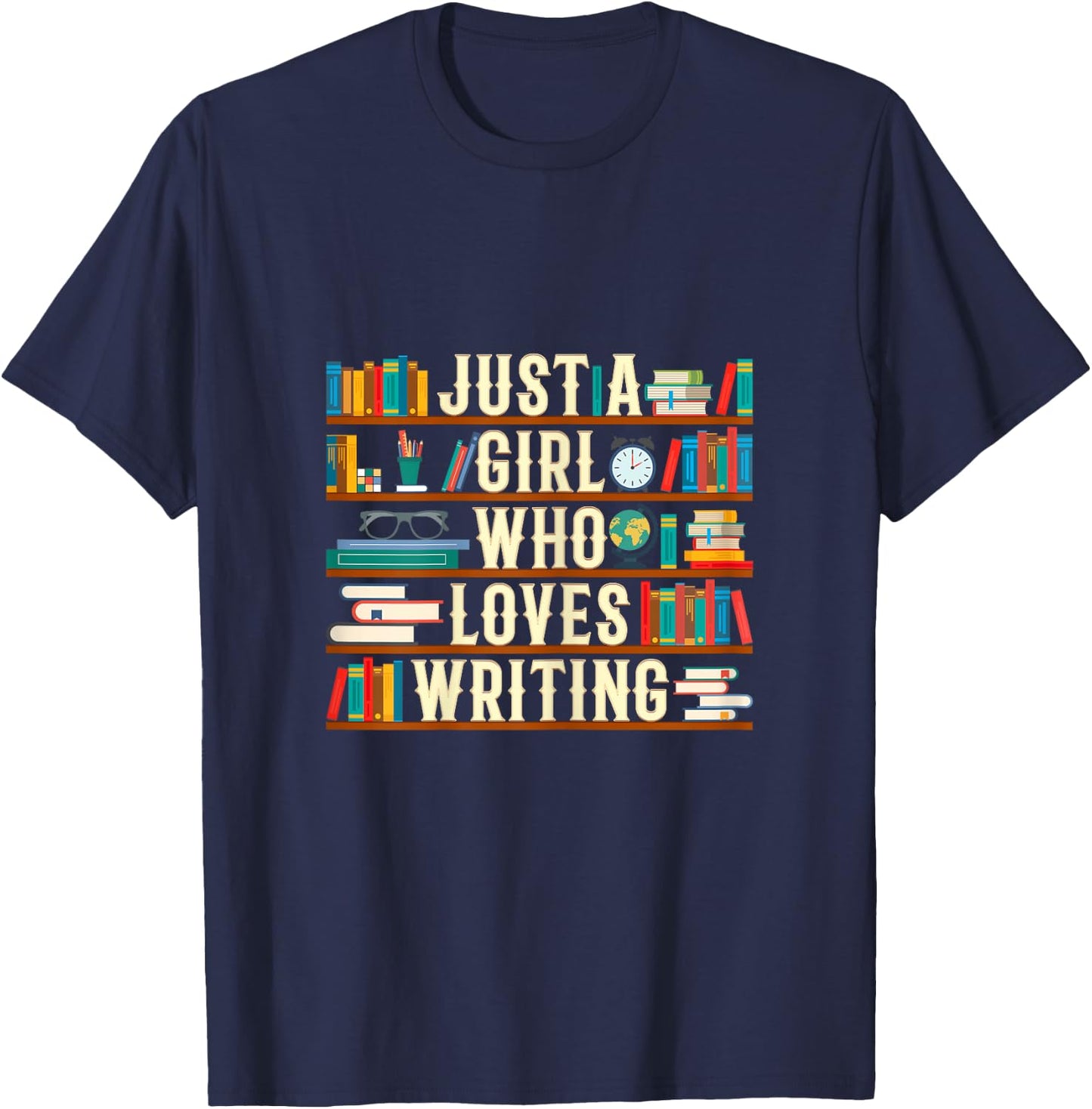 Just A Girl Who Loves Writing Novel Writer Book Author Lover T-Shirt - T-Shirt | Navy