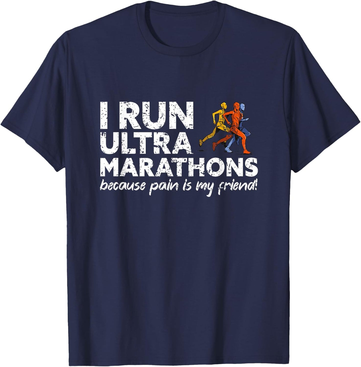 Marathon, Trail running, I run Ultra Marathons T-Shirt - T-Shirt | Navy