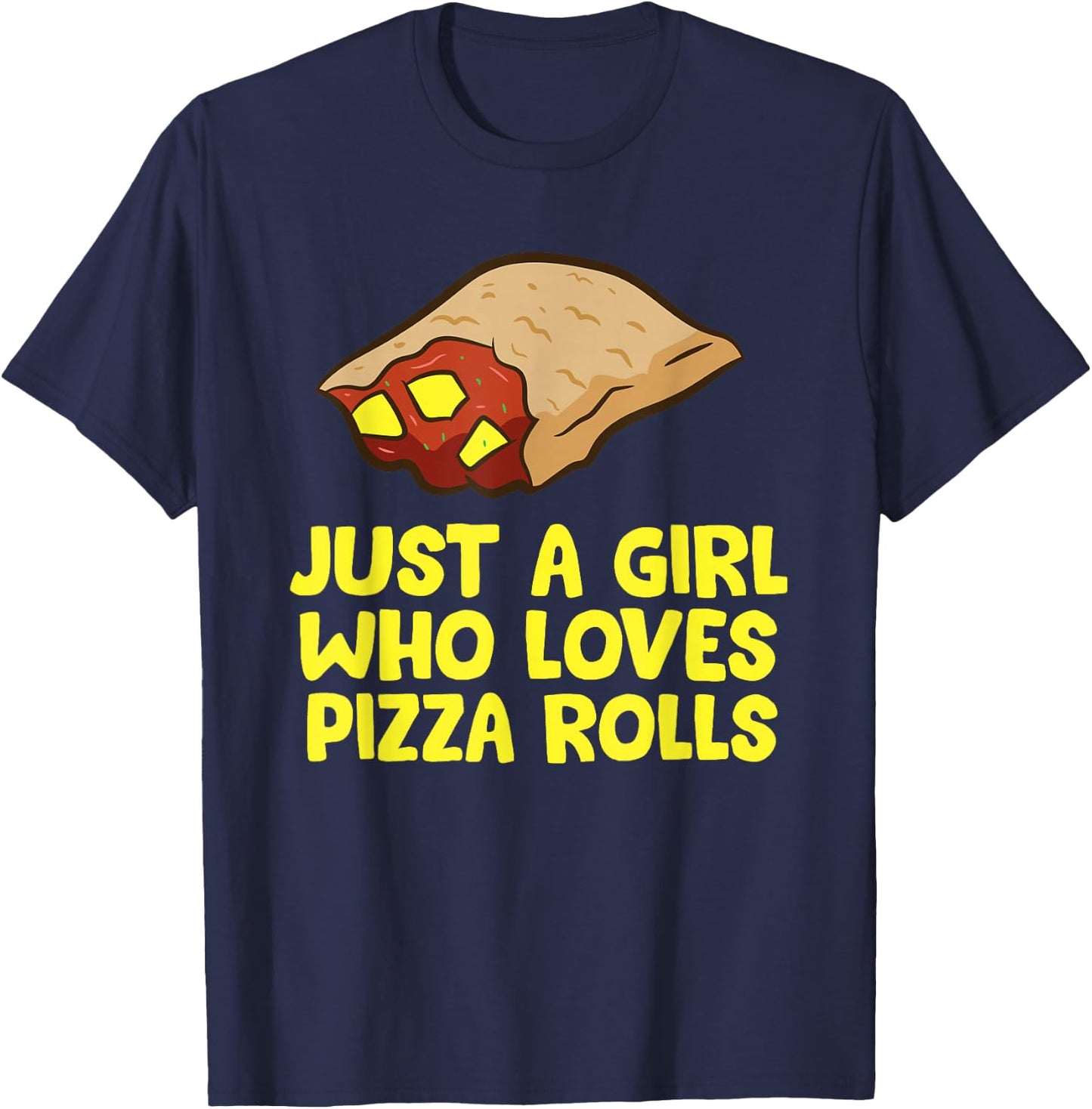 Funny Pizza Roll Just a Girl Who Loves Pizza Rolls T-Shirt - T-Shirt | Navy