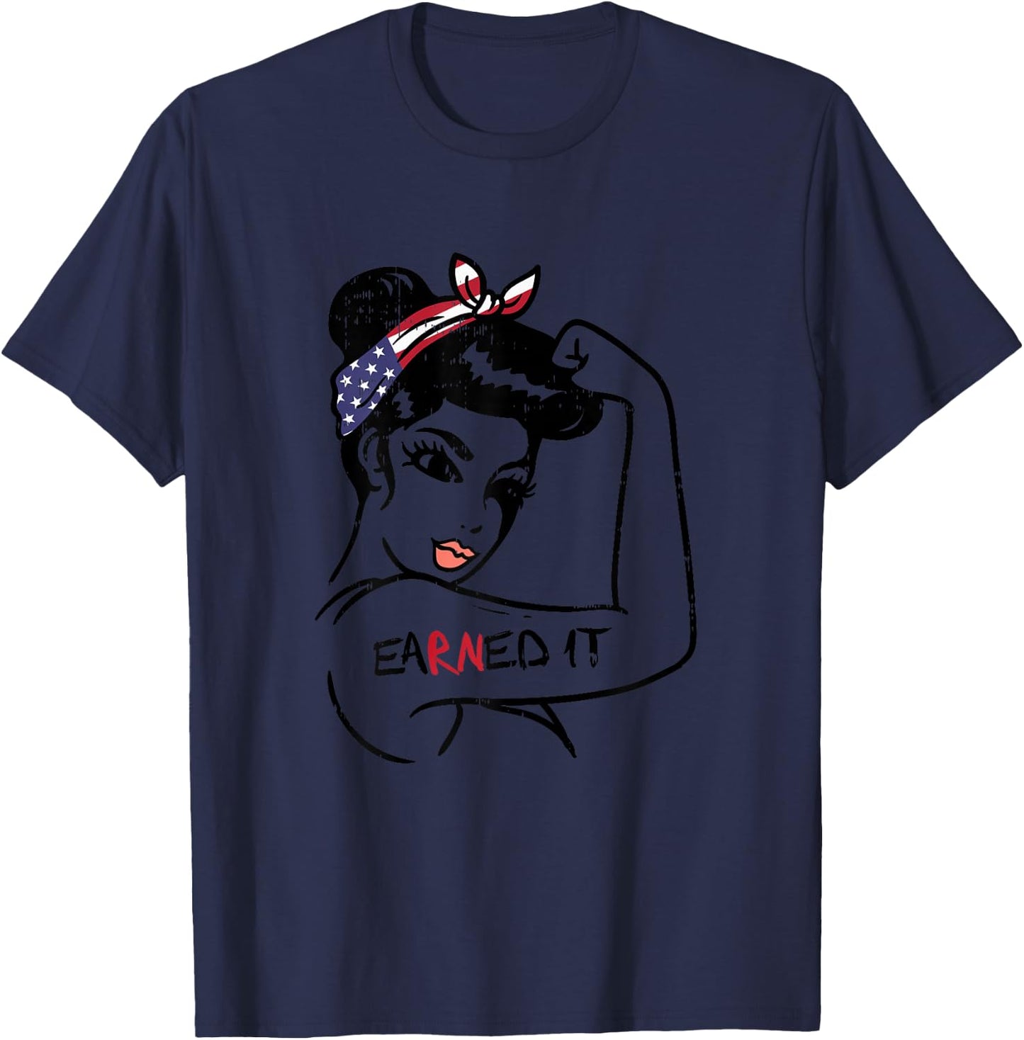 Unbreakable Earned It Flag RN Nurse Nursing Graduation Gift T-Shirt - T-Shirt | Navy