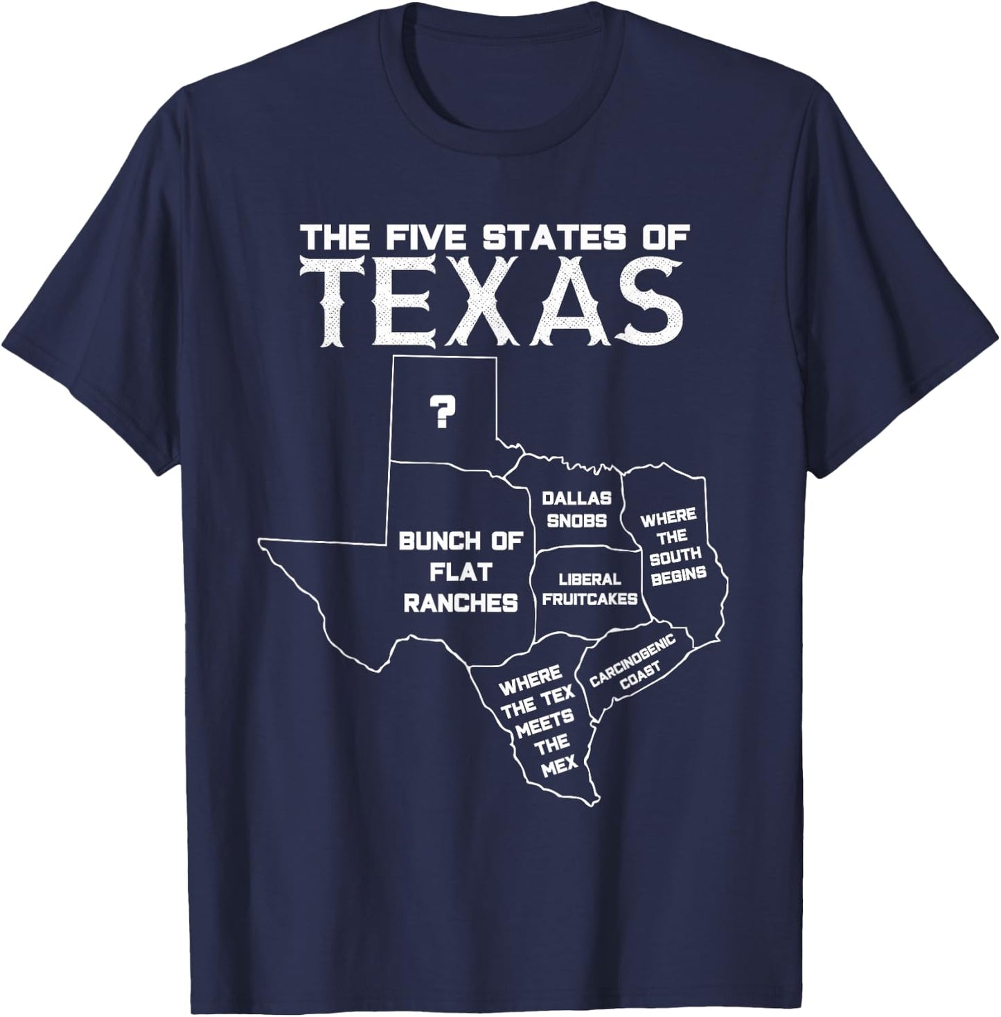 Five States of Texas - Funny Maps of Dallas Houston Austin Short Sleeve T-Shirt - T-Shirt | Navy