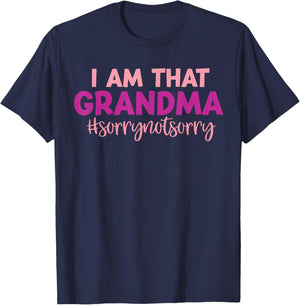 I’m that Grandma Sorry Not Sorry funny mother's day saying T-Shirt - T-Shirt | Navy
