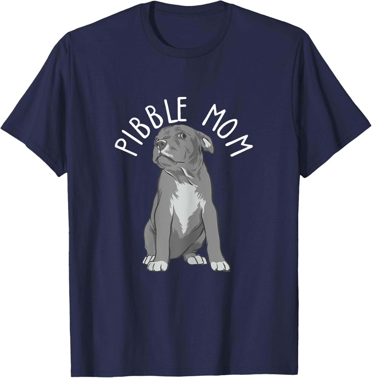 Pibble Mom - Pitbull Dog Lover Pittie Pit Bull Terrier T-Shirt - T-Shirt | Navy