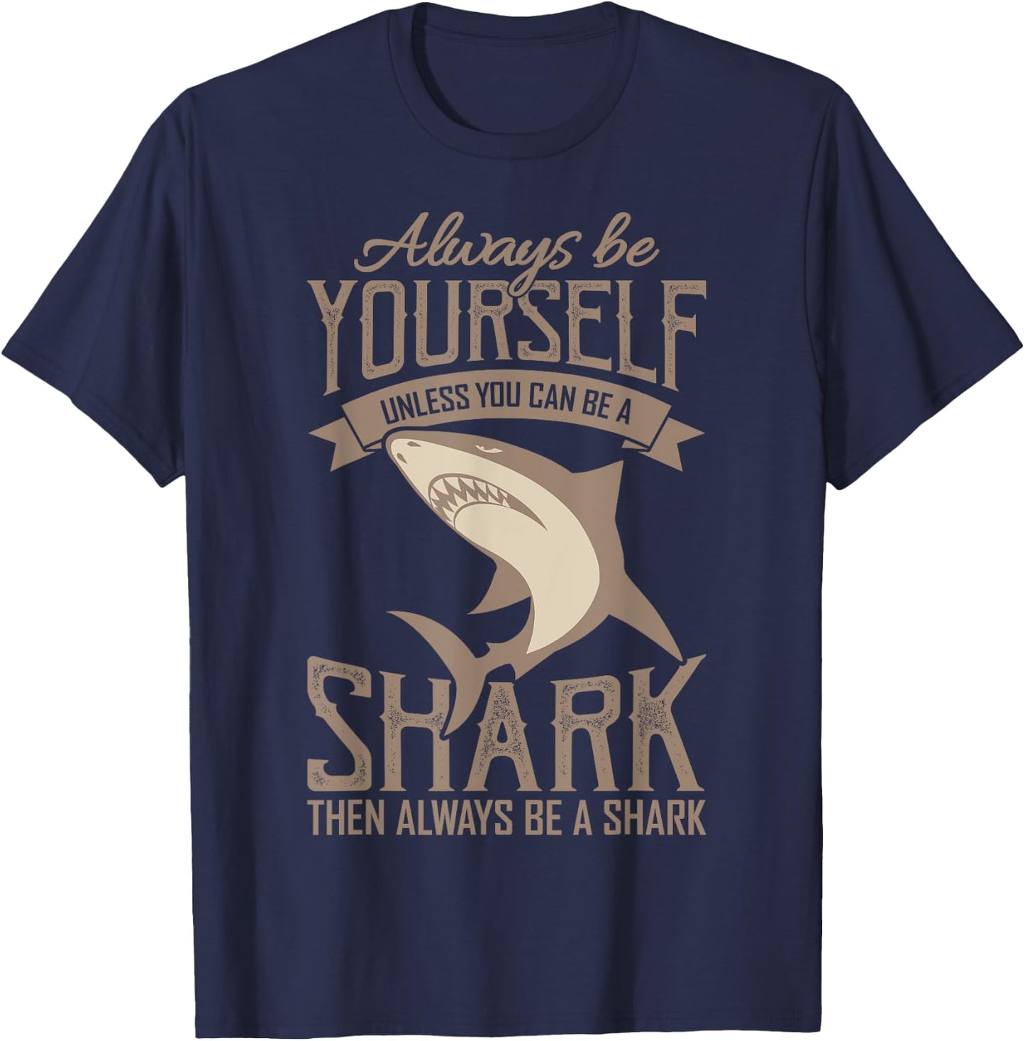 Shark Shirt Always Be AYourself Be A Shark Diver T-Shirt - T-Shirt | Navy