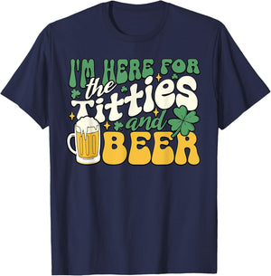 I'm Here For Titties And Beer St. Patrick's Day Funny T-Shirt - T-Shirt | Navy