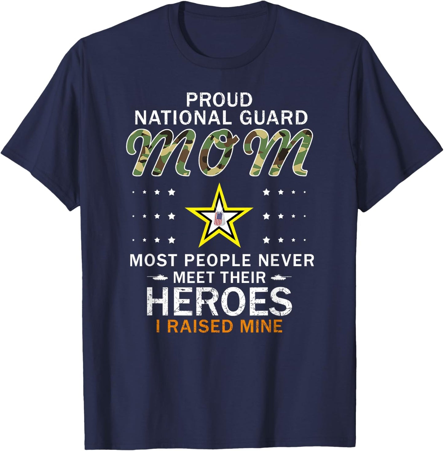 Proud National Guard Mom I Raised My Heroes Camouflage Army T-Shirt - T-Shirt | Navy