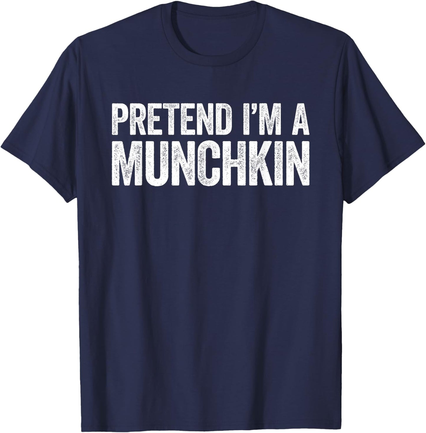 Pretend I'm A Munchkin Shirt Adult Kids Men Women Costume T-Shirt - T-Shirt | Navy