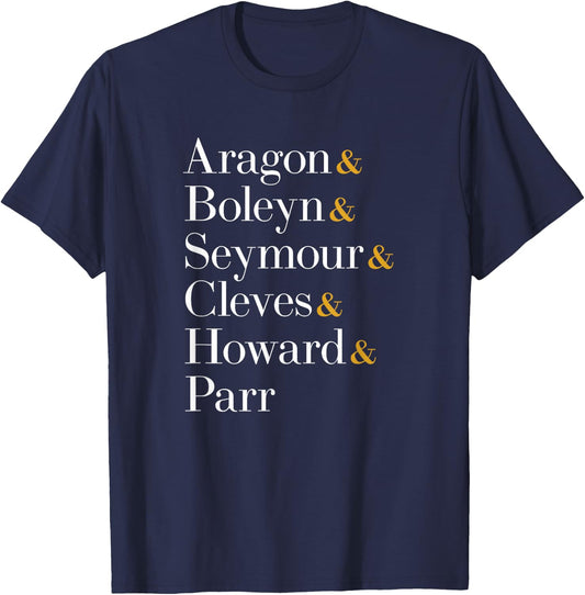 Six Wives of Henry VIII - Aragon, Boleyn, Seymour, Cleves... T-Shirt - T-Shirt | Navy