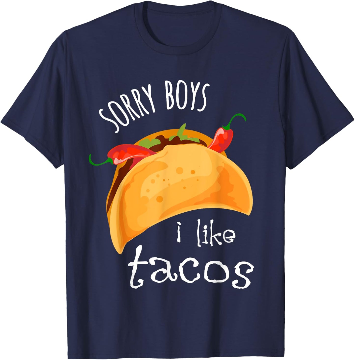 Sorry Boys. I Like Tacos. Lesbian T-Shirt - T-Shirt | Navy