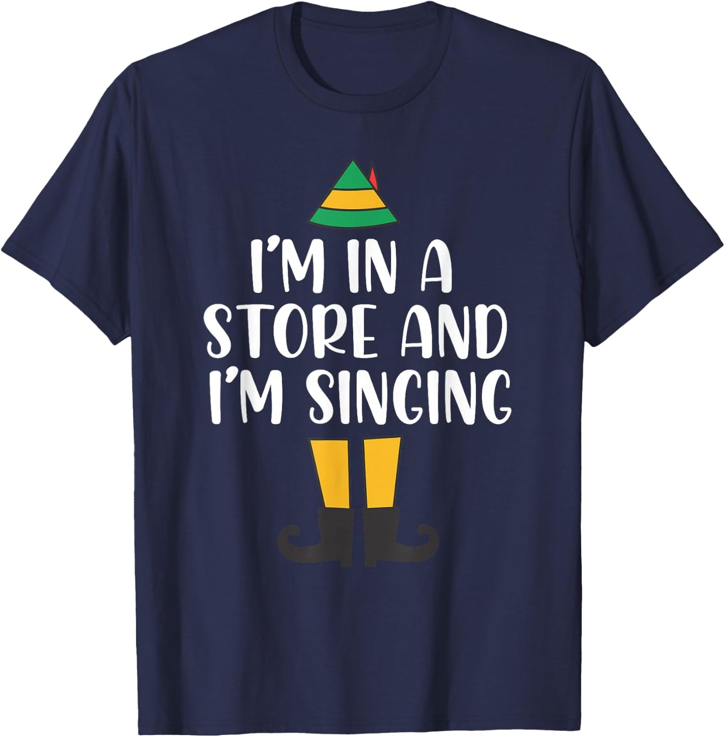 I'm in a Store and I'm Singing Christmas Buddy Elf T-Shirt - T-Shirt | Navy