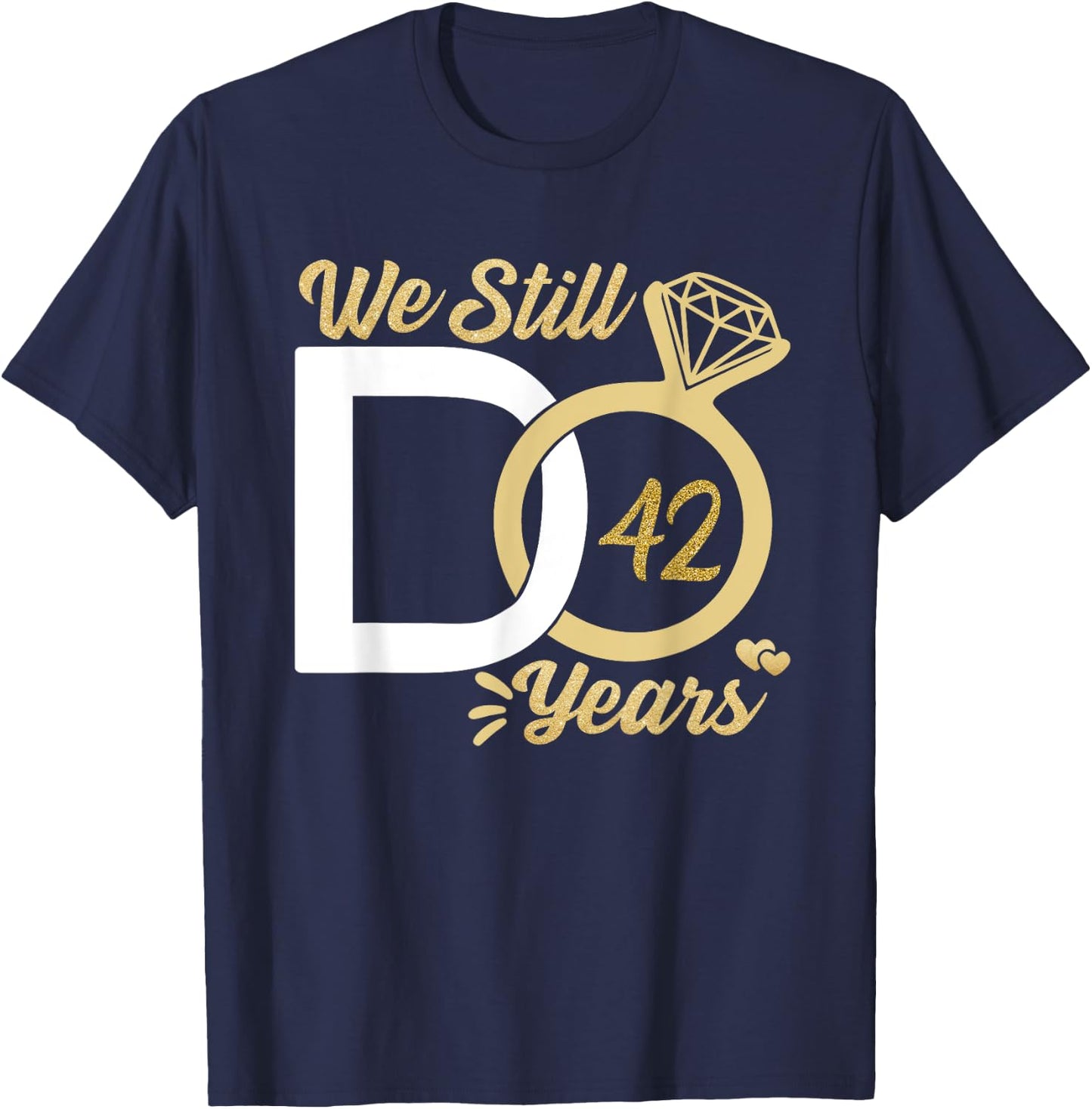 We still do 42 year wedding anniversary couples celebration T-Shirt - T-Shirt | Navy