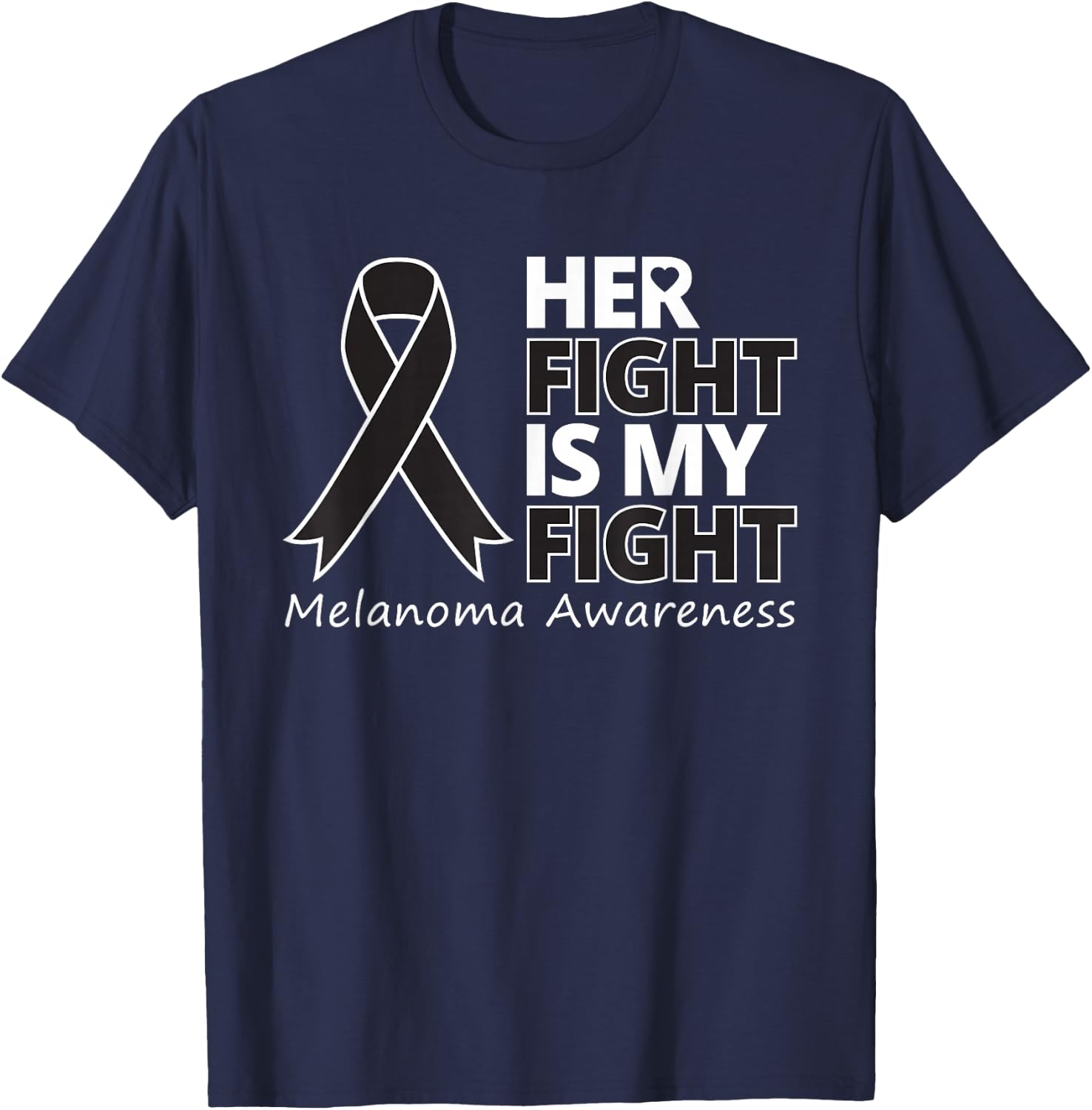 Her Fight Is My Fight Melanoma Awareness Skin Cancer Warrior T-Shirt - T-Shirt | Navy