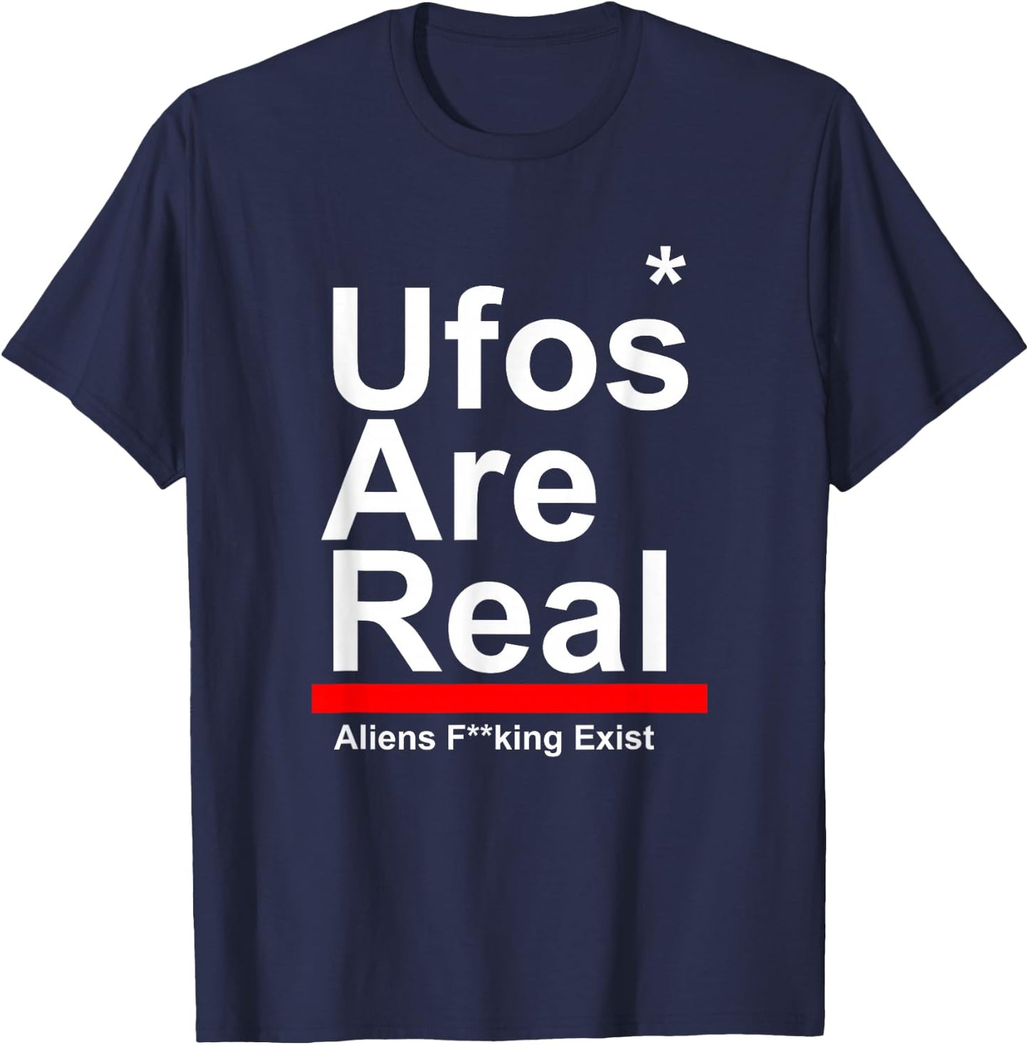 Ufos Are Real Aliens F Exist T-Shirt - T-Shirt | Navy