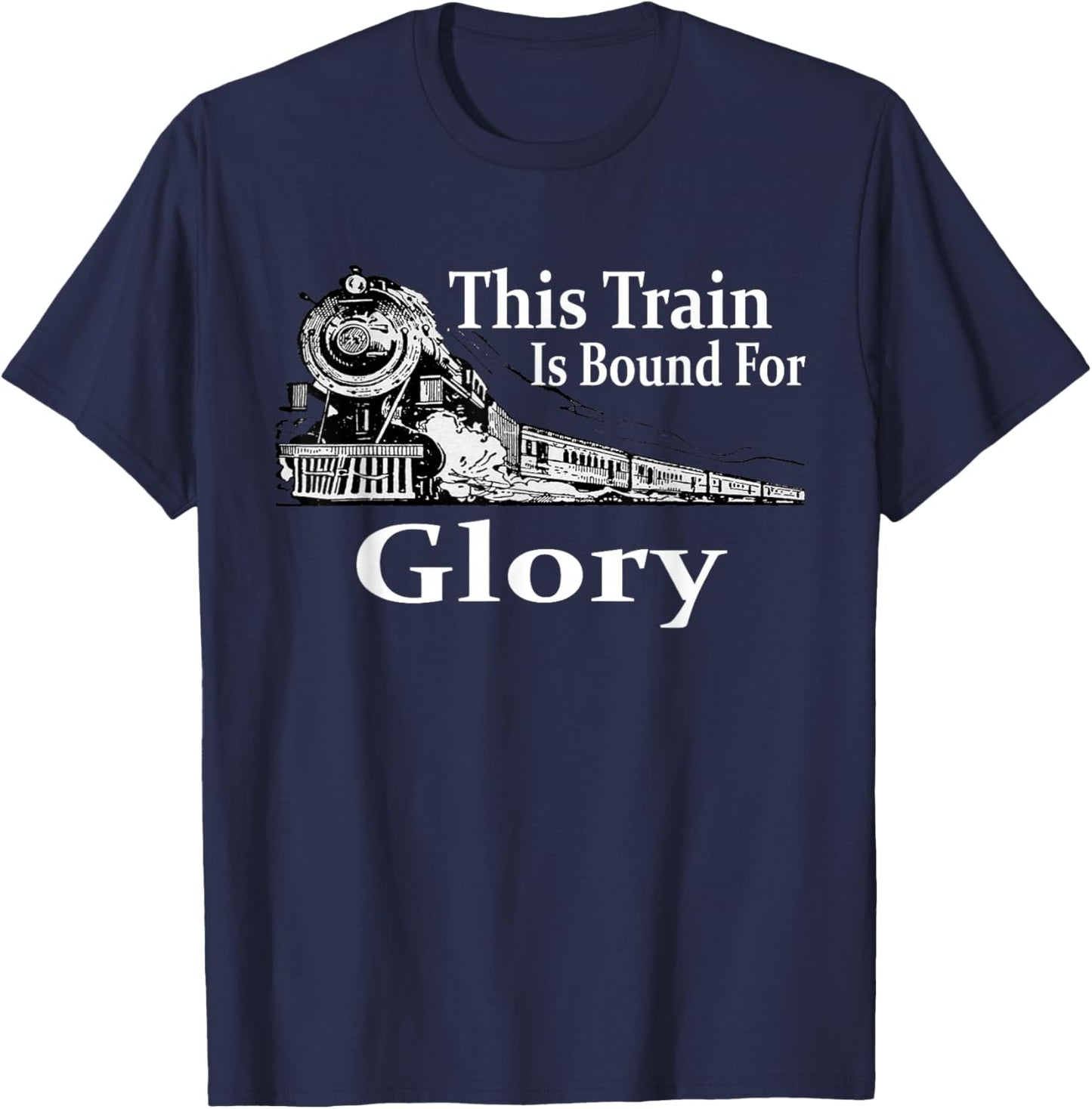 This Train is Bound For Glory T-Shirt - T-Shirt | Navy