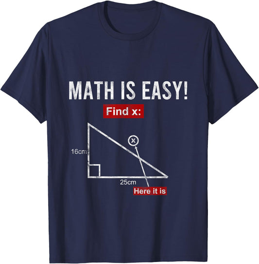 Triangle Geometry Math Is Easy Find X Here It Is Gift T-Shirt - T-Shirt | Navy