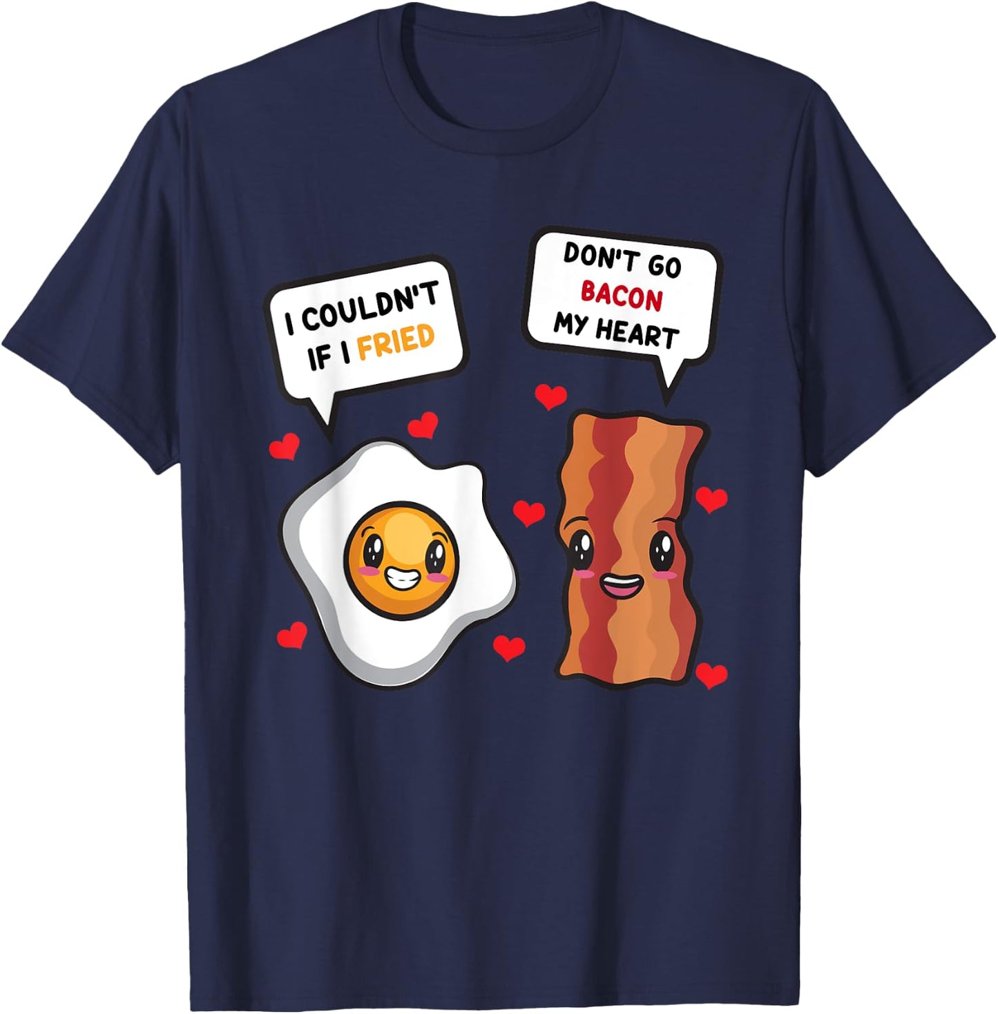 Funny Don't Go Bacon My Heart Cool Bacon And Egg Gift Foodie T-Shirt - T-Shirt | Navy