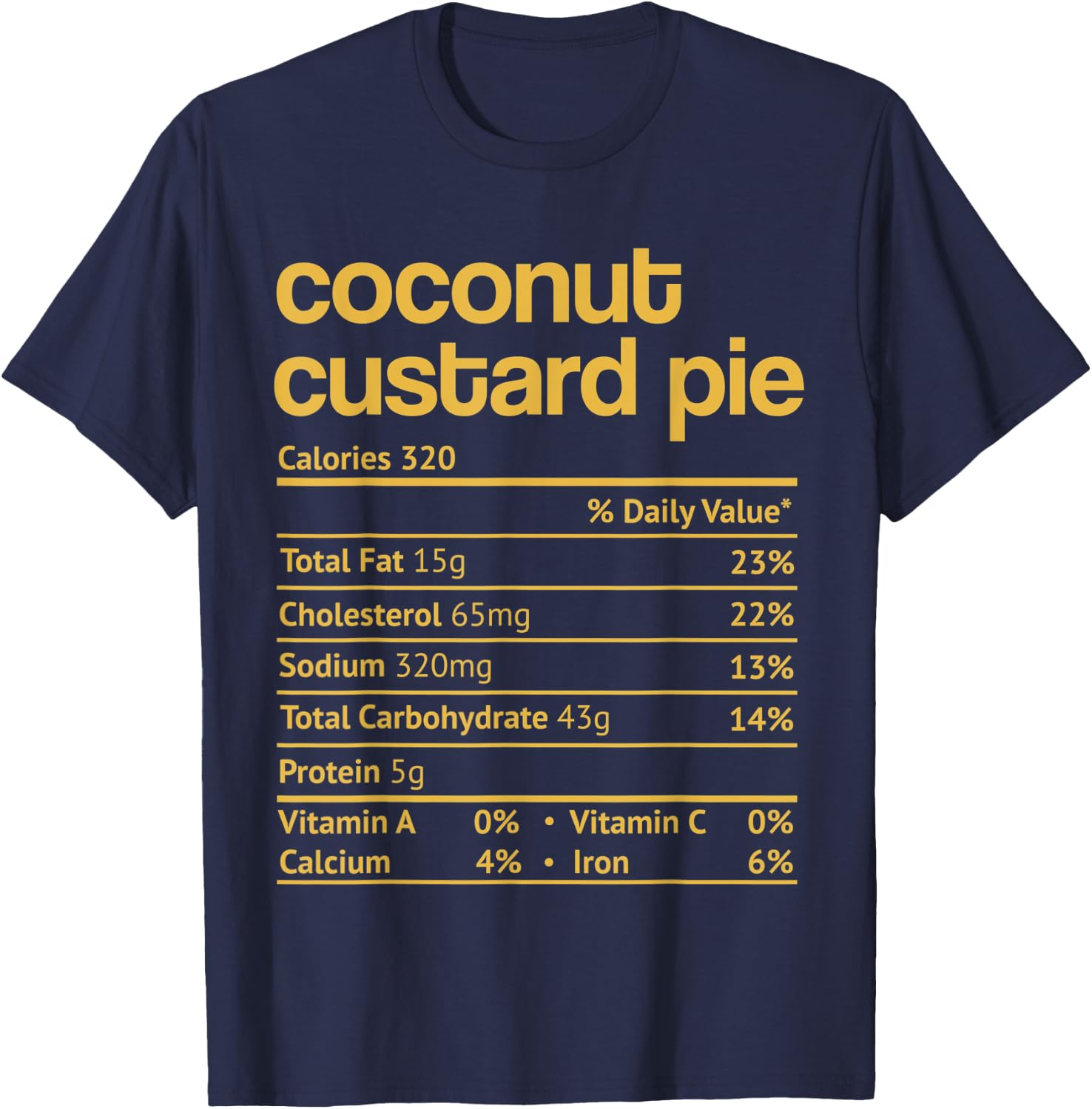 Coconut Custard Pie Nutrition Facts Thanksgiving Christmas T-Shirt - T-Shirt | Navy