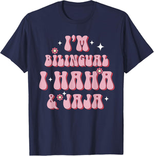 I’m Bilingual I Haha and Jaja Spanish Teacher Bilingual T-Shirt - T-Shirt | Navy