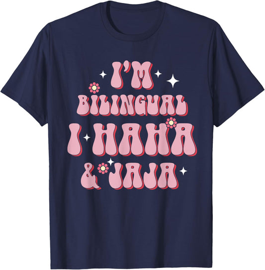I’m Bilingual I Haha and Jaja Spanish Teacher Bilingual T-Shirt - T-Shirt | Navy