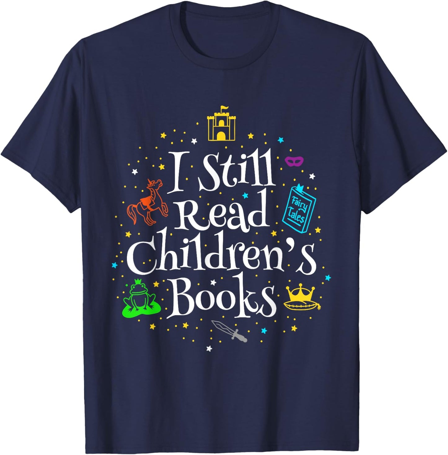 I Still Read Children's Books T-Shirt - T-Shirt | Navy