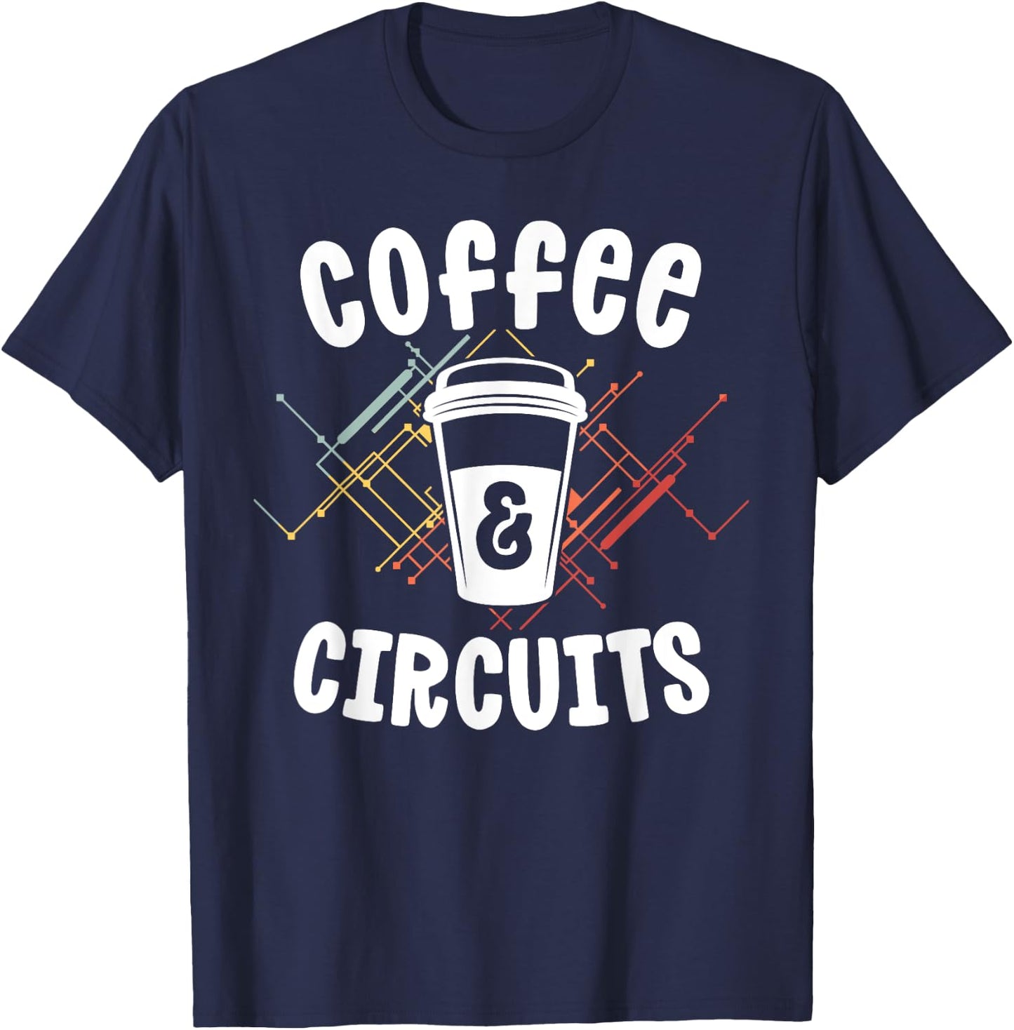 Electrician Gift Ideas Coffee Circuits Electrical Engineer T-Shirt - T-Shirt | Navy