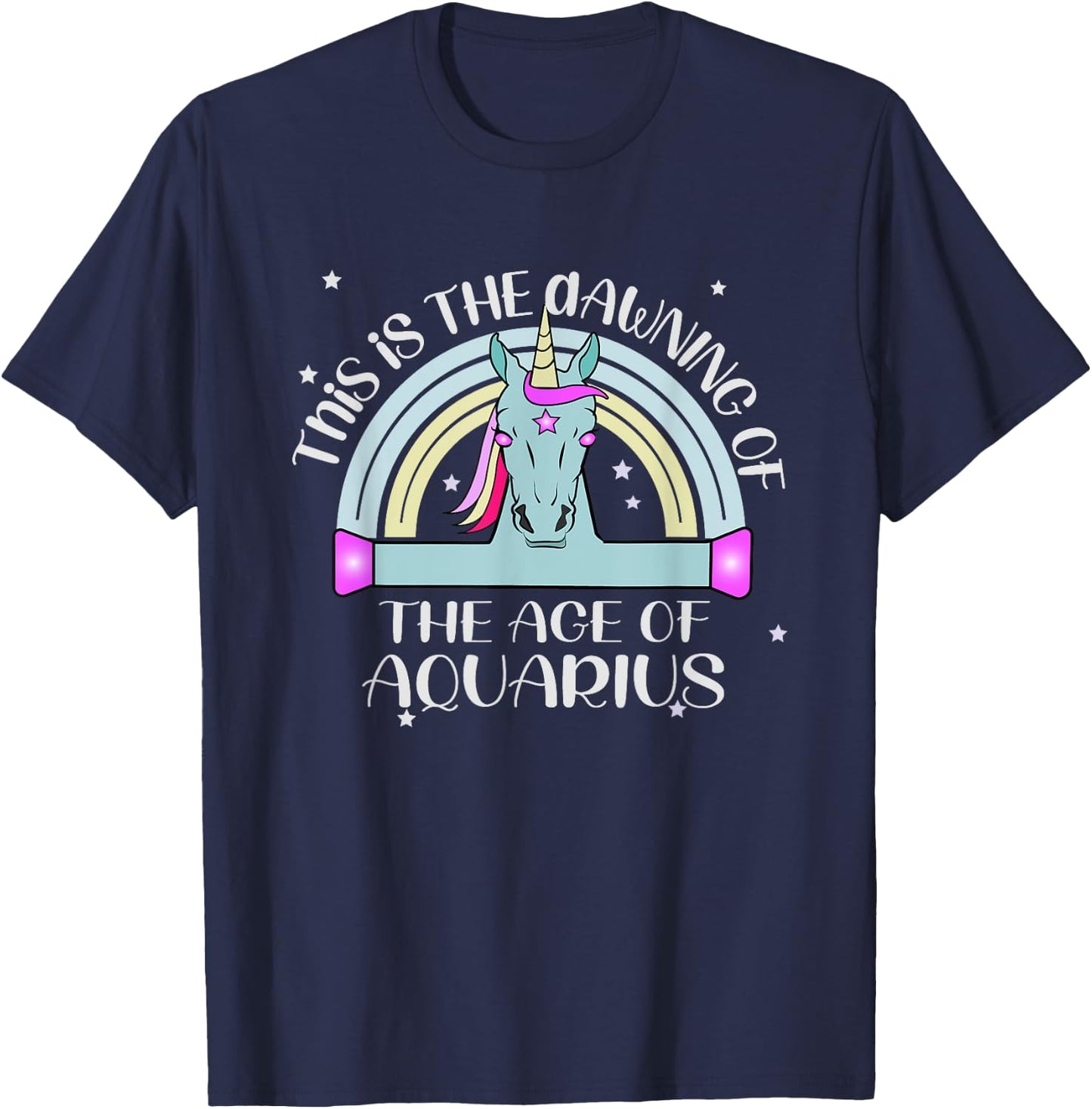 Dawning of Age of Aquarius is January 20th Unicorn in Space T-Shirt - T-Shirt | Navy