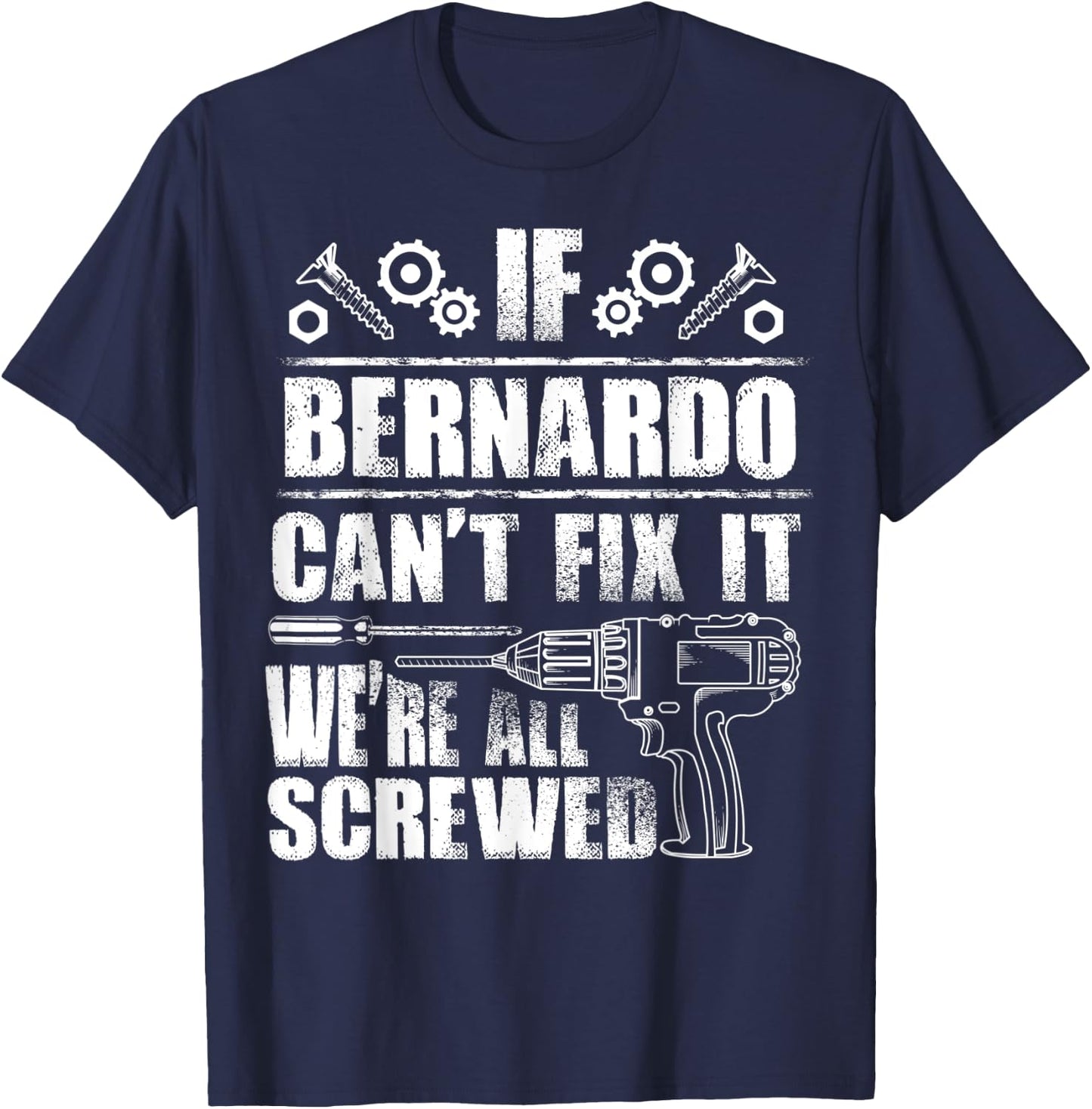 BERNARDO Gift Name Fix It Funny Birthday Personalized Dad T-Shirt - T-Shirt | Navy