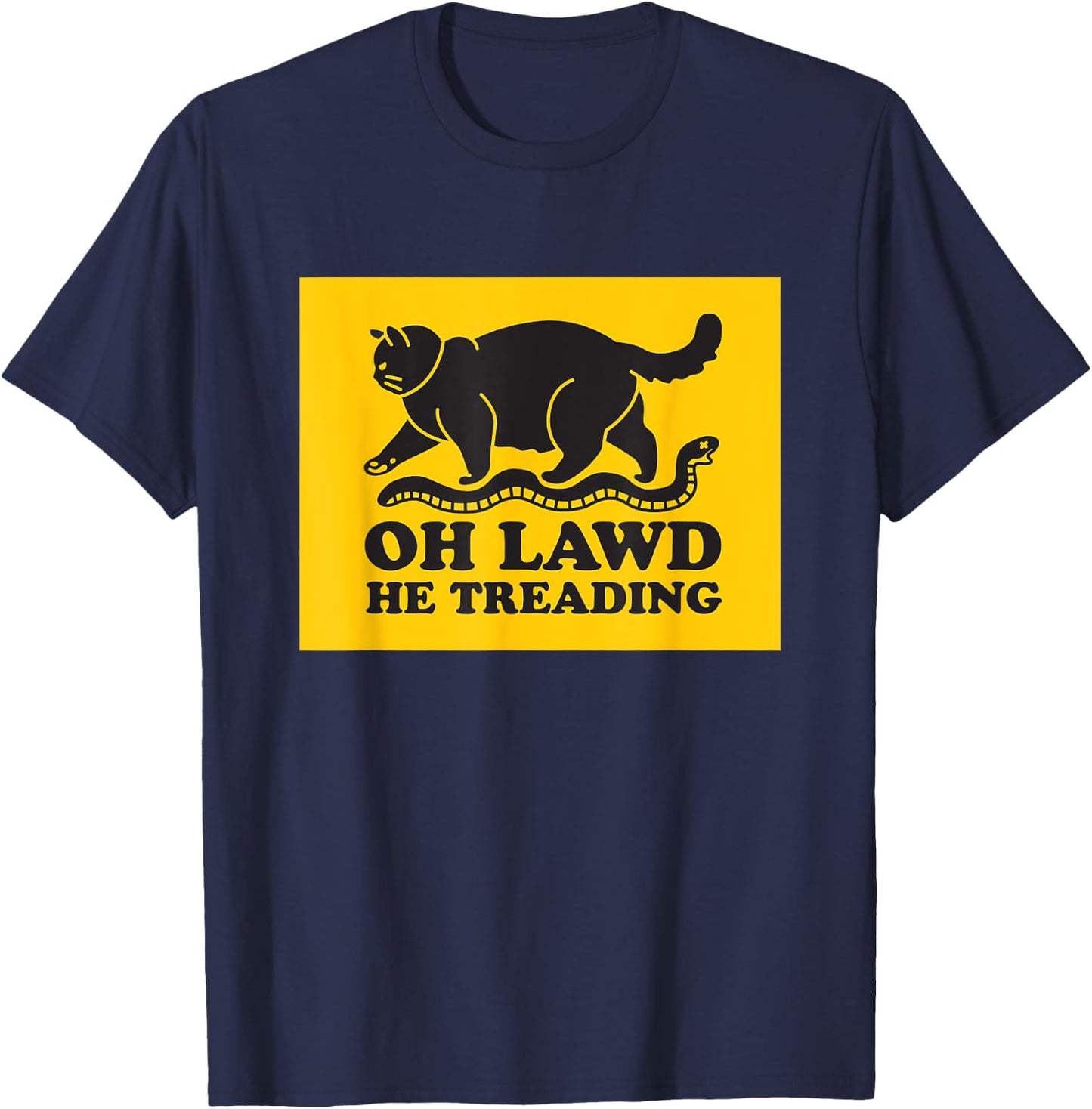 Oh Lawd He Treading Funny Chonky Cat Men Women T-Shirt - T-Shirt | Navy