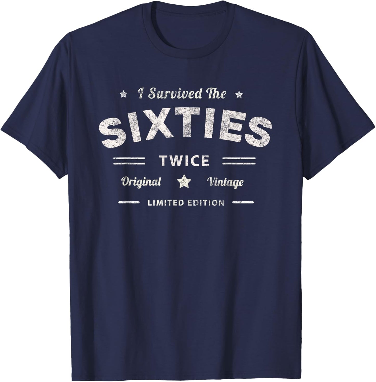 I SURVIVED My SIXTIES Twice 70th Birthday Joke 60s Survivor T-Shirt - T-Shirt | Navy