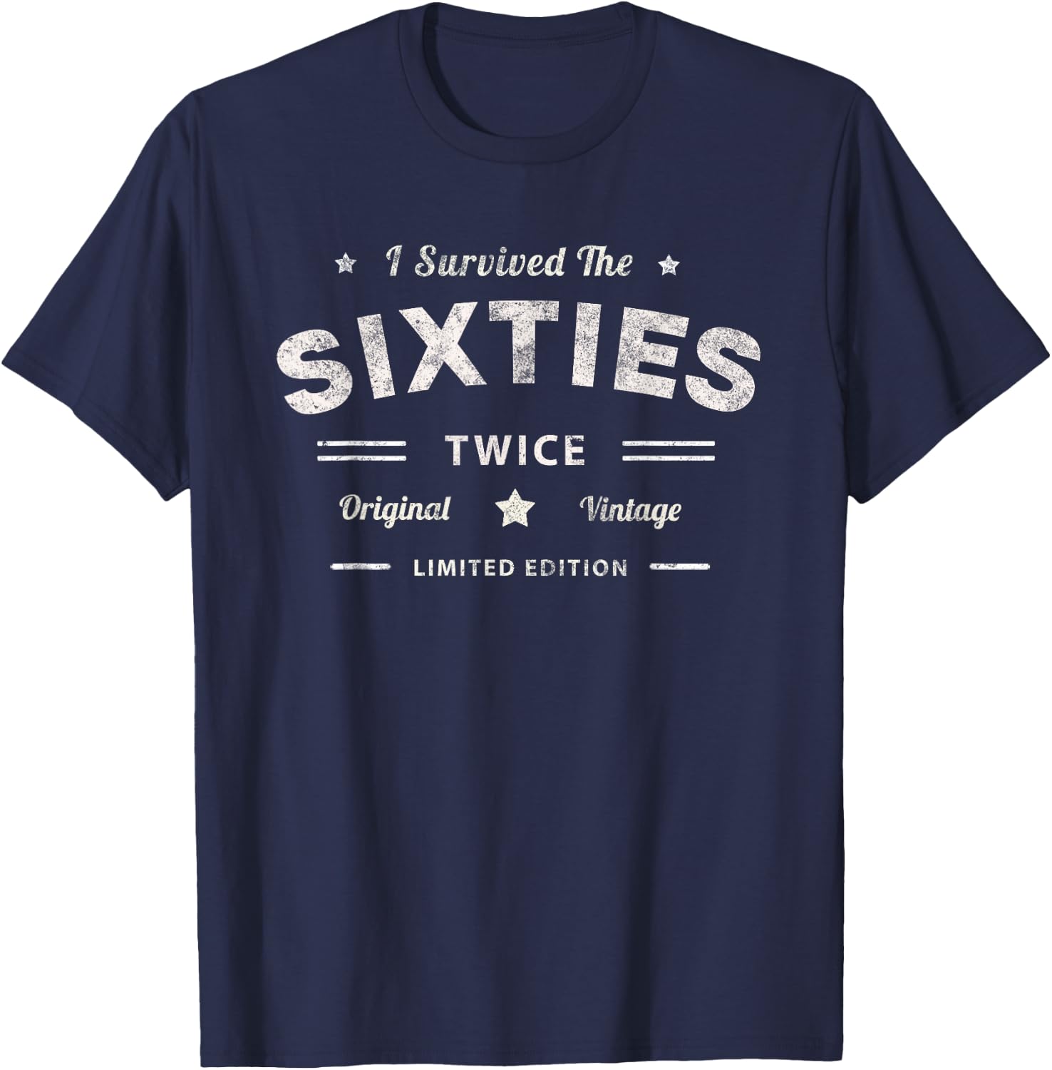 I SURVIVED My SIXTIES Twice 70th Birthday Joke 60s Survivor T-Shirt - T-Shirt | Navy