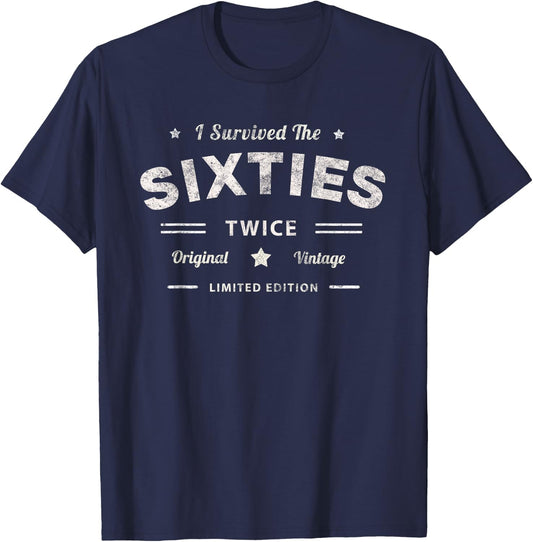 I SURVIVED My SIXTIES Twice 70th Birthday Joke 60s Survivor T-Shirt - T-Shirt | Navy