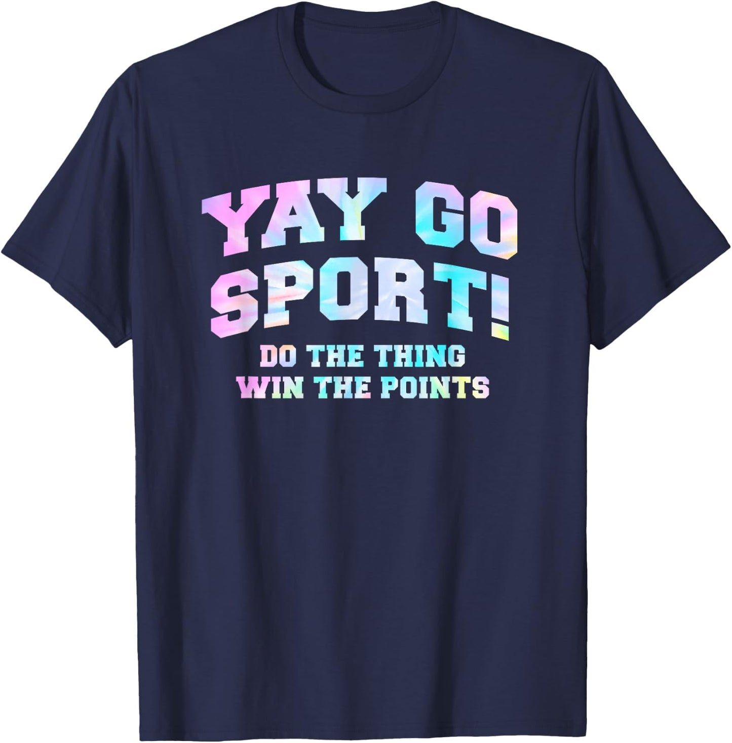 Non-Sports Fan Tie Dye Go Sports Yay Funny Sports T-Shirt - T-Shirt | Navy