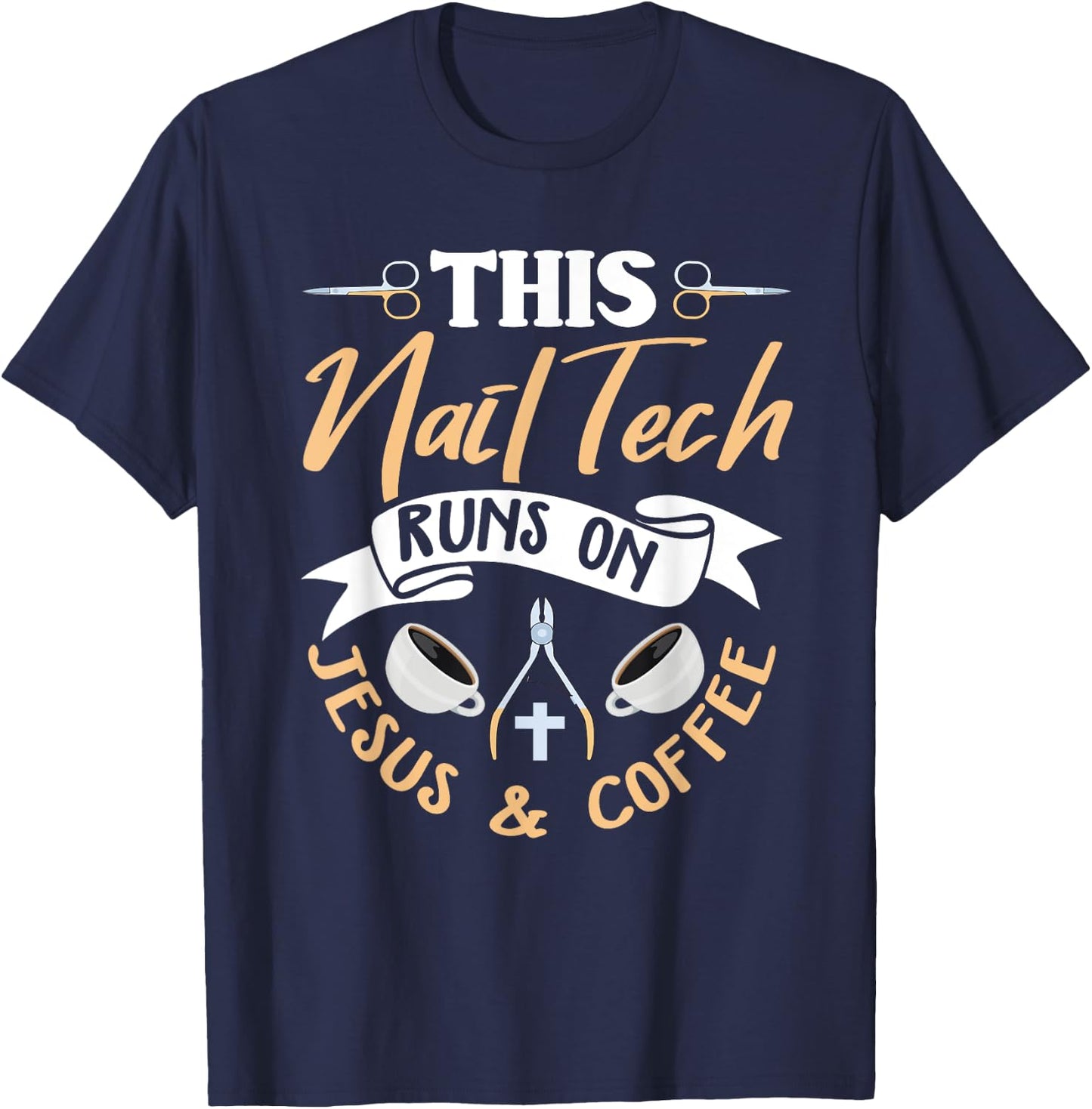 Christian Nail Tech Shirt Jesus Saying Nail Technician Gift T-Shirt - T-Shirt | Navy