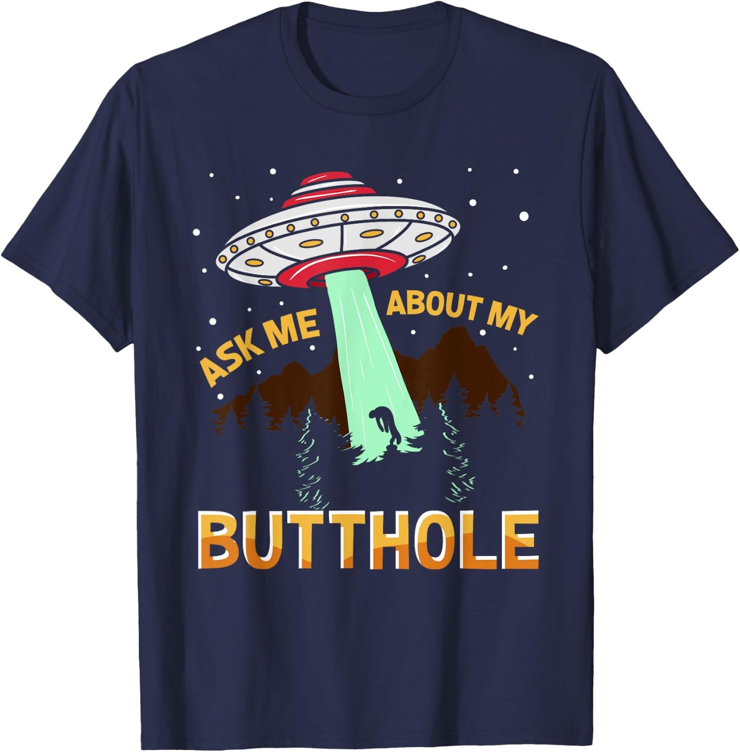 Ask Me About My Butthole Ufo Alien T-Shirt - T-Shirt | Navy