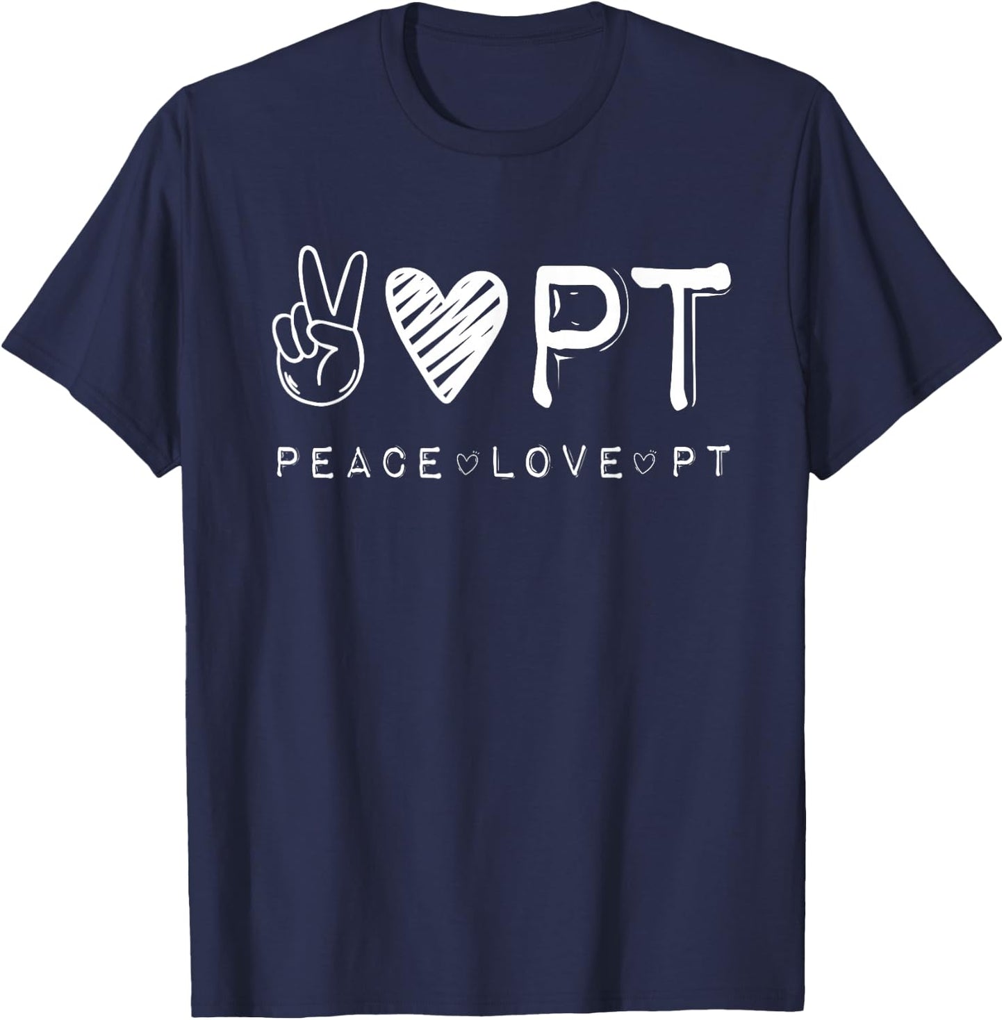 Peace Love PT Shirt, Physical Therapist Therapy Gift T-Shirt - T-Shirt | Navy