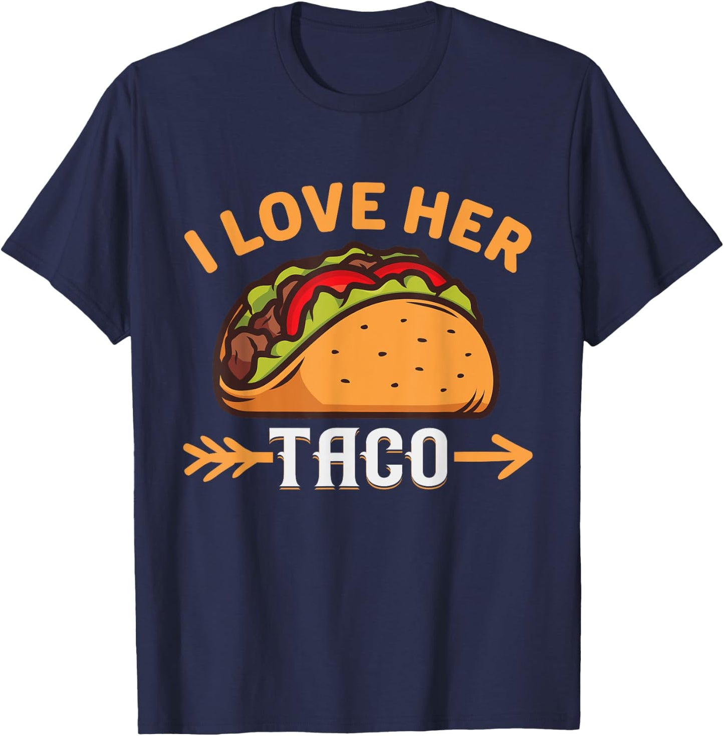 Funny I Love Her Taco Mexican Food T-Shirt - T-Shirt | Navy