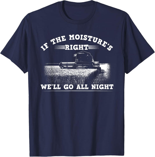 Cool If The Moisture's Right Farmer Gift Funny Farm Men T-Shirt - T-Shirt | Navy