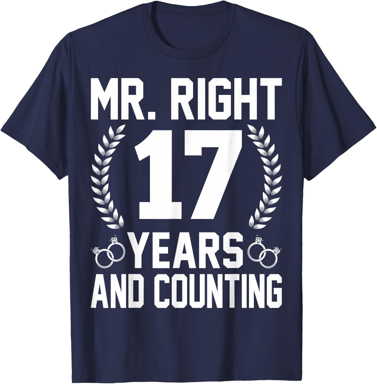 Mr. Right 17 Years and Counting - 17th Wedding Anniversary T-Shirt - T-Shirt | Navy