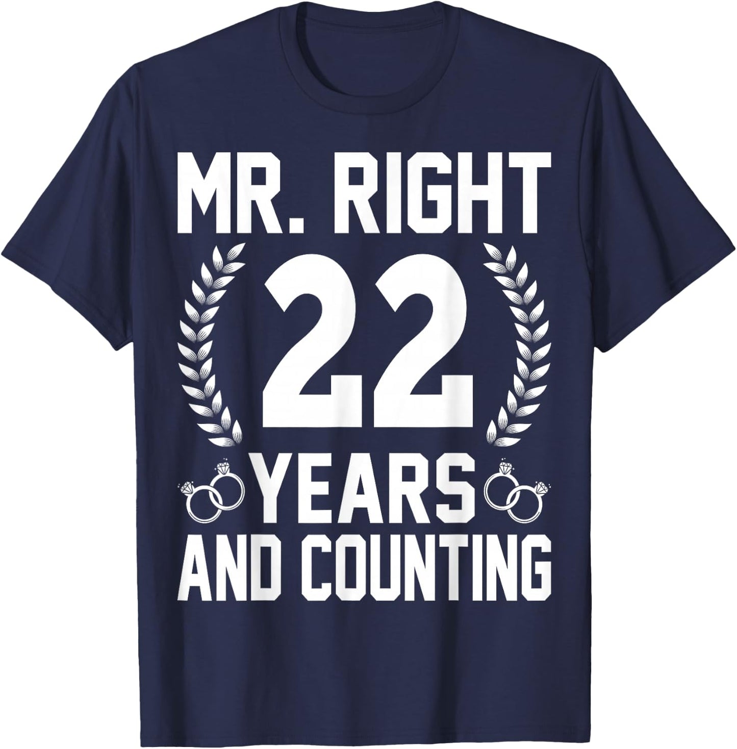 Mr. Right 22 Years and Counting - 22th Wedding Anniversary T-Shirt - T-Shirt | Navy