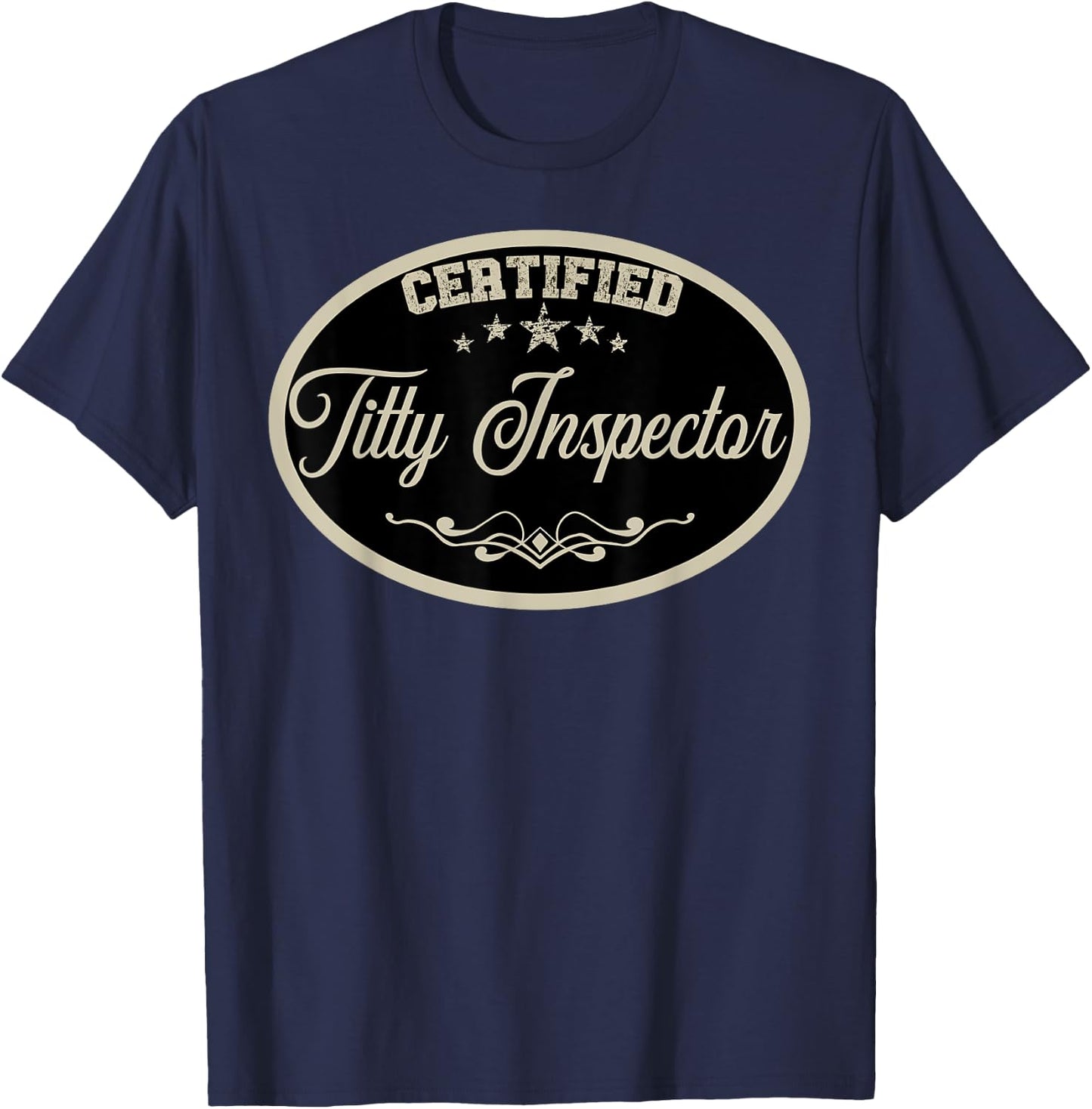 Funny Certified Titty Inspector Vintage Boobs Lover Gag T-Shirt - T-Shirt | Navy