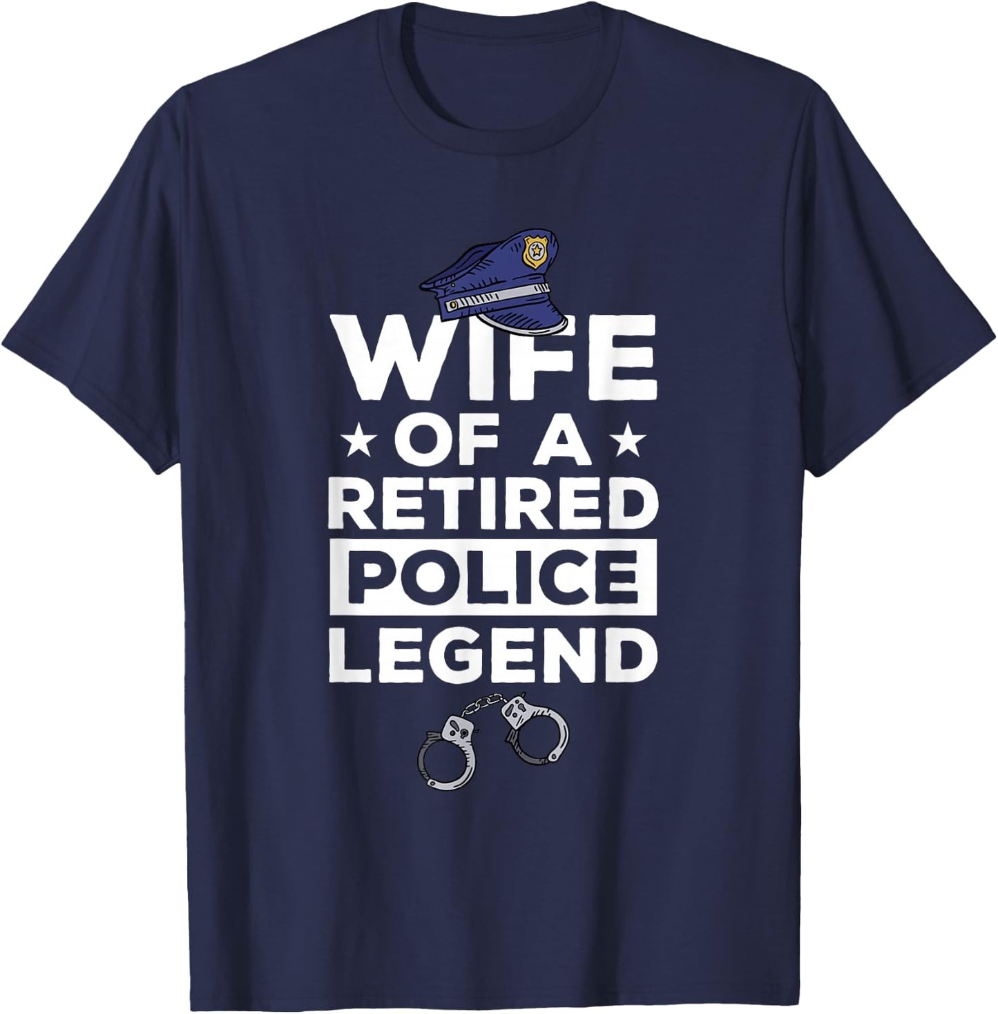 Wife Of A Retired Police Legend Funny Retirement T-Shirt - T-Shirt | Navy