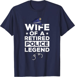 Wife Of A Retired Police Legend Funny Retirement T-Shirt - T-Shirt | Navy
