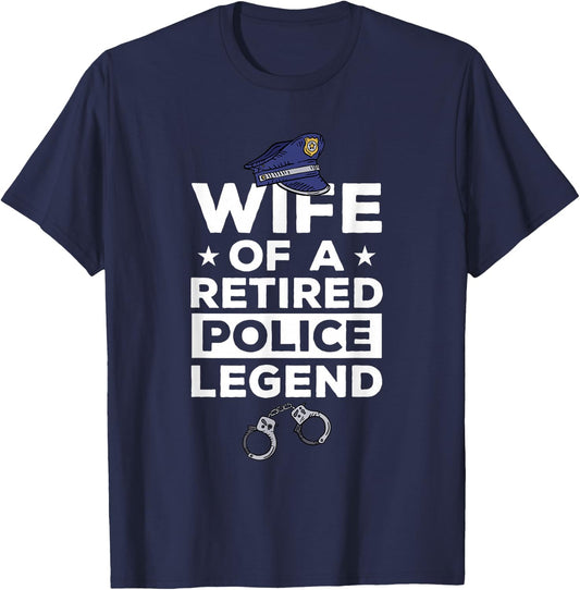 Wife Of A Retired Police Legend Funny Retirement T-Shirt - T-Shirt | Navy