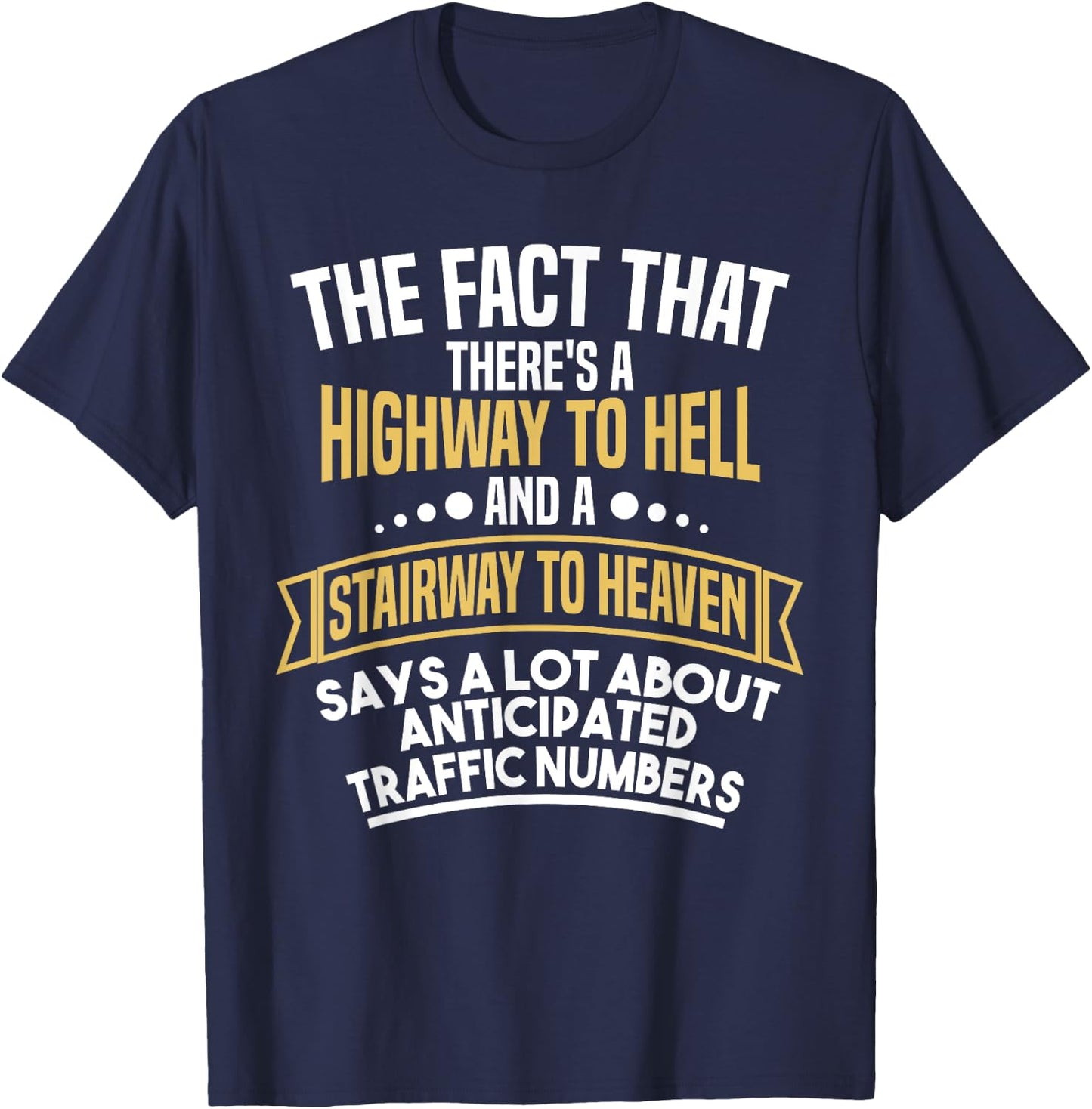 There's a Highway to Hell and a Stairway to Heaven Funny T-Shirt - T-Shirt | Navy