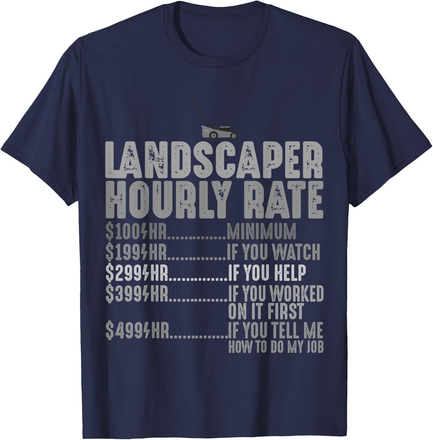 Lawn Mower Gifts Landscaper Hourly Rate Funny Mowing T-Shirt - T-Shirt | Navy