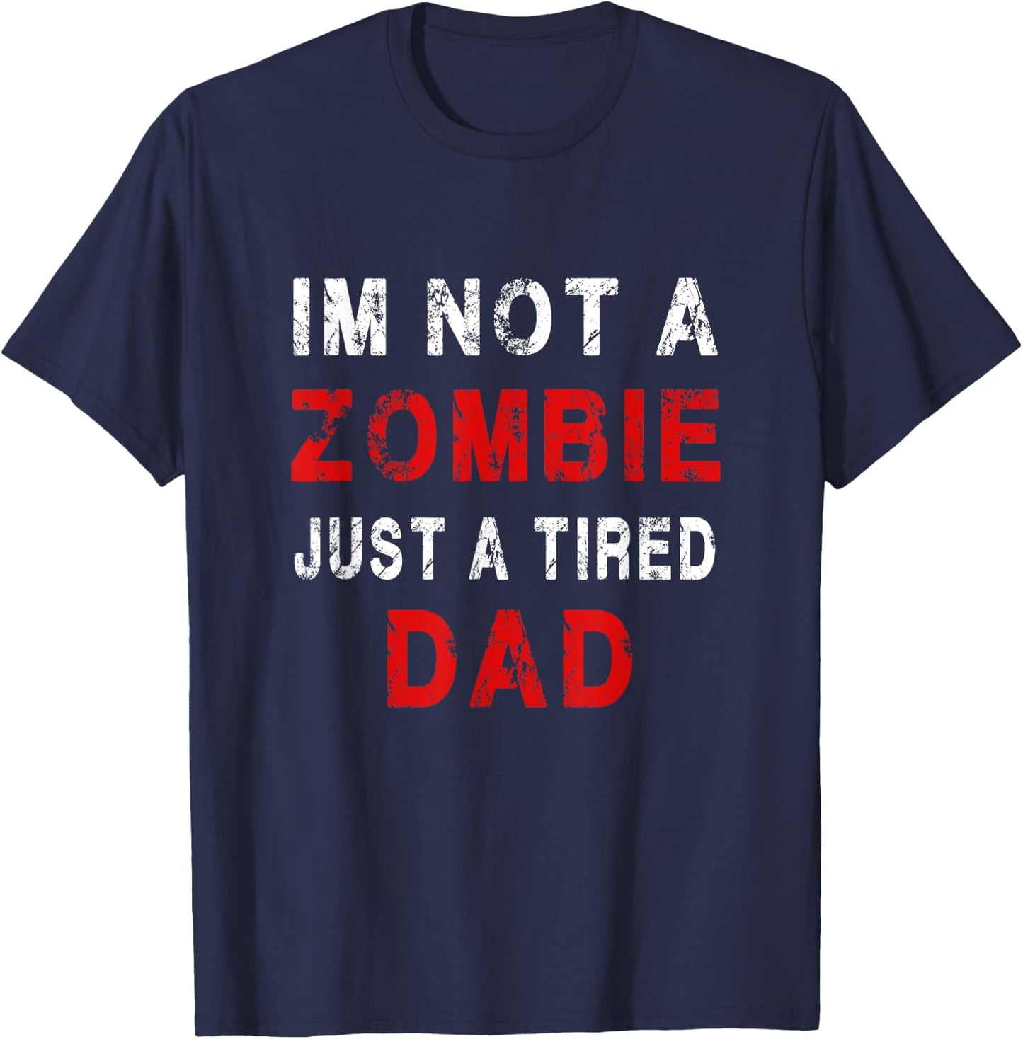 Im not a zombie just tired dad, funny Dad Pajama T-Shirt - T-Shirt | Navy