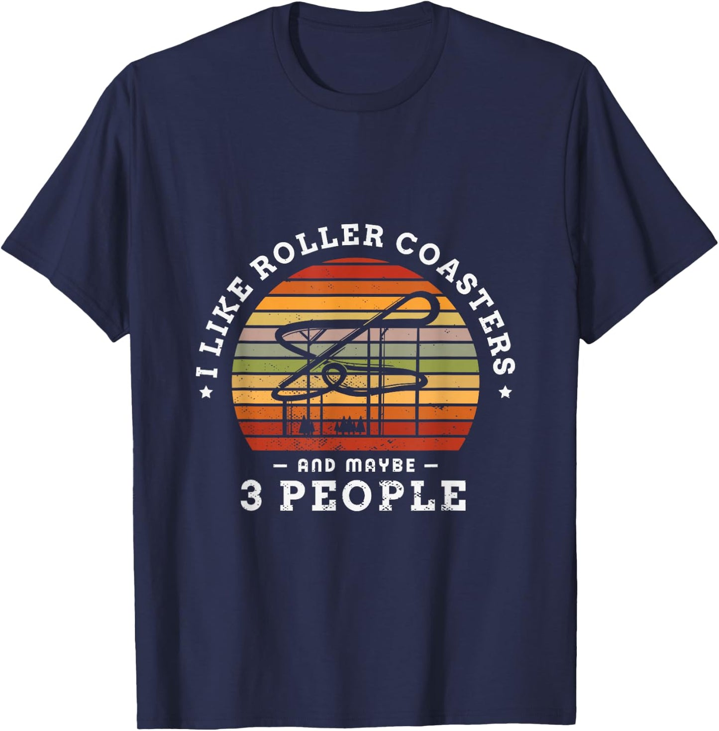 I like roller coasters and maybe 3 people roller coaster T-Shirt - T-Shirt | Navy